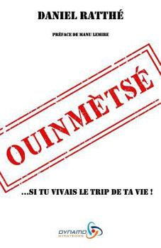 Paperback Ouinmètsé: Si Tu Vivais Le Trip de Ta Vie [French] Book