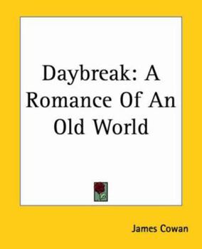 Paperback Daybreak: A Romance Of An Old World Book