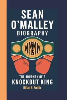 Paperback Sean O'Malley Biography: The Journey of a Knockout King Book