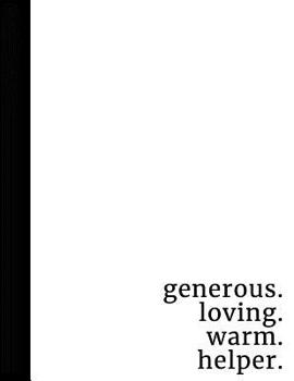 Paperback Generous. Loving. Warm. Helper: Type 2 Gift Notebook Large Composition Book The Helper Book