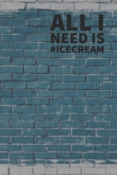 Ice cream Journal: I scream, you scream, we all scream for ice cream! Everyone loves ice cream journal book, 120 page, 6" x 9"