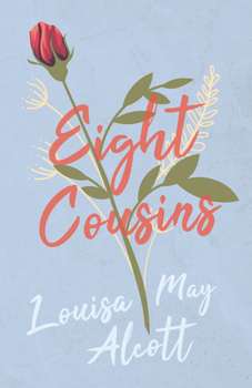 Eight Cousins - Book #1 of the Eight Cousins