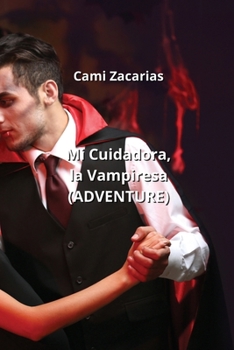 Paperback Mi Cuidadora, la Vampiresa (ADVENTURE) [Spanish] Book