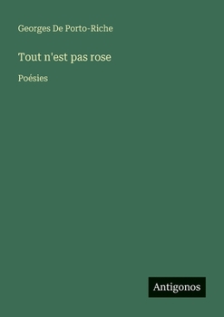 Tout n'est pas rose: Poésies (French Edition)