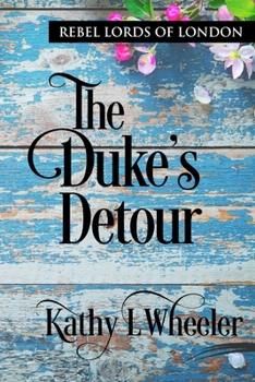 Paperback The Duke's Detour: An on the road adventure between a duke and a blasted hoyden Book