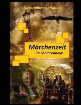 Paperback Märchenzeit im Seniorenheim: Seniorenbeschäftigung [German] Book