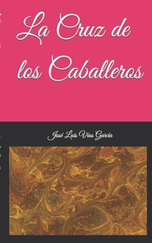 Paperback La Cruz de los Caballeros [Spanish] Book