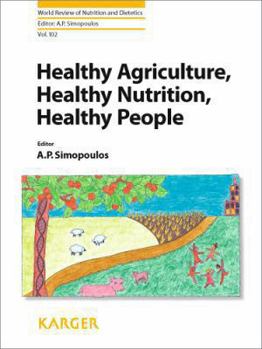 Hardcover Healthy Agriculture, Healthy Nutrition, Healthy People (World Review of Nutrition and Dietetics) Book