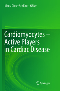 Paperback Cardiomyocytes - Active Players in Cardiac Disease Book