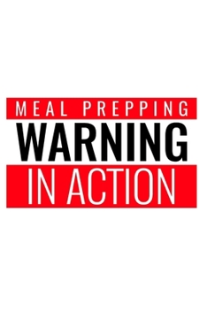 Paperback WARNING Meal Prepping In Action Book