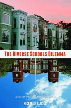 Paperback Diverse Schools Dilemma A Parent's Guide to Socioeconomically Mixed Schools Book