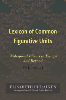 Hardcover Lexicon of Common Figurative Units: Widespread Idioms in Europe and Beyond. Volume II Book