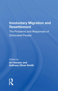 Paperback Involuntary Migration and Resettlement: The Problems and Responses of Dislocated People Book