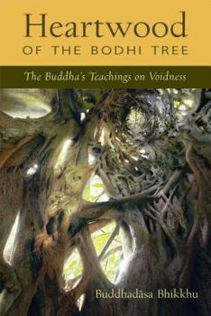 Paperback Heartwood of the Bodhi Tree: The Buddha's Teachings on Voidness Book