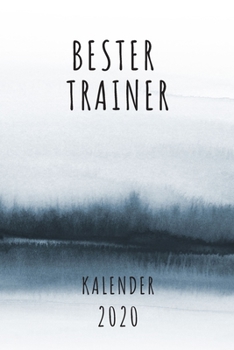 BESTER Trainer KALENDER 2020: Cooles Geschenk für einen Trainer - Kalender Geschenkidee für das Jahr 2020 im White Black Design - mit zusätzlicher ... - Neujahrs Geschenk (German Edition)