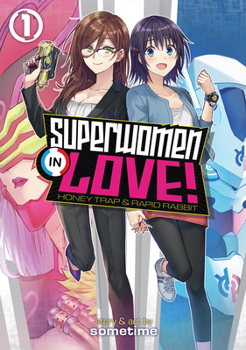 Superwomen in Love! Vol. 1 - Book #1 of the Superwomen in Love!