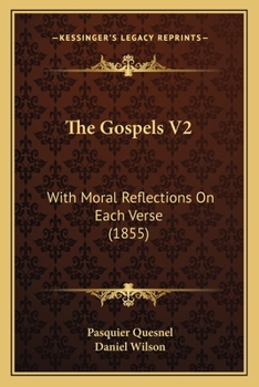 Paperback The Gospels V2: With Moral Reflections On Each Verse (1855) Book