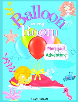 Paperback Balloon in My Room: Mermaid Adventure Book