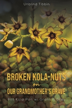 Paperback Broken Kola-Nuts on Our Grandmother's Grave Book