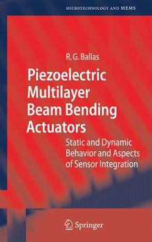 Hardcover Piezoelectric Multilayer Beam Bending Actuators: Static and Dynamic Behavior and Aspects of Sensor Integration Book