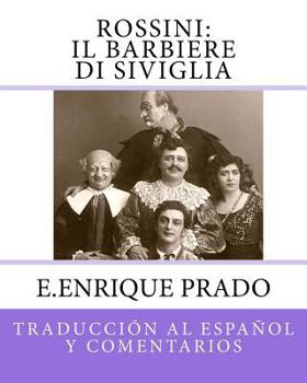 Rossini: Il Barbiere Di Siviglia: Traduccion al Espanol y Comentarios (Opera en Espanol)