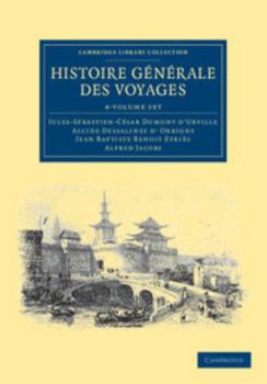 Paperback Histoire Générale Des Voyages Par Dumont d'Urville, d'Orbigny, Eyriès Et A. Jacobs 4 Volume Set [French] Book