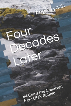 Paperback Four Decades Later: 44 Gems I've Collected from Life's Rubble Book