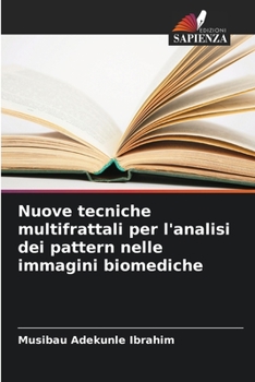 Paperback Nuove tecniche multifrattali per l'analisi dei pattern nelle immagini biomediche [Italian] Book