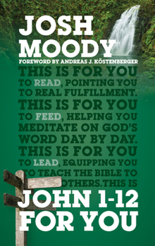 John 1-12 for You: Find Deeper Fulfillment as You Meet the Word - Book  of the God's Word for You