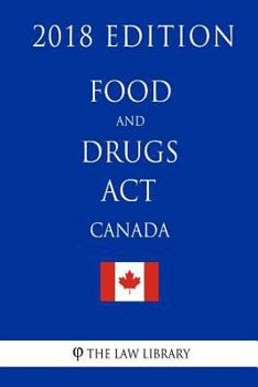 Paperback Food and Drugs Act (Canada) - 2018 Edition Book