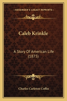 Paperback Caleb Krinkle: A Story Of American Life (1875) Book