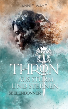 Paperback Thron aus Sturm und Sternen: Seelendonner: Spannendes High-Fantasy-Spektakel mit orientalischem Flair [German] Book