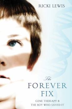 Hardcover The Forever Fix: Gene Therapy and the Boy Who Saved It Book