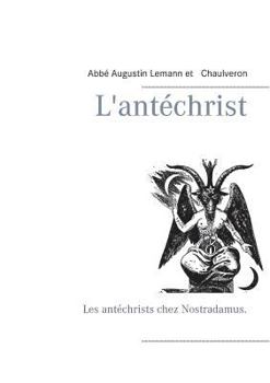 Paperback L'antéchrist: Les antéchrists chez Nostradamus. [French] Book