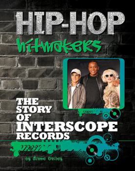 The Story of Interscope Records - Book  of the Hip-Hop Hitmakers