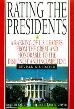 Paperback Rating the Presidents: A Ranking of U.S. Leaders, from the Great and Honorable to the Dishonest and in Competent Book