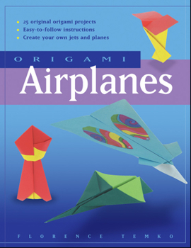 Paperback Origami Airplanes: Make Fun and Easy Paper Airplanes with This Great Origami-For-Kids Book: Includes Origami Book and 25 Original Project Book