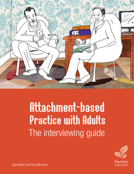 Spiral-bound Attachment-Based Practice with Adults: The Interviewing Guide Book