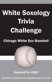 Paperback White Soxology Trivia Challenge: Chicago White Sox Baseball Book