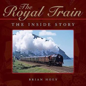 Hardcover The Royal Train: The Inside Story Book