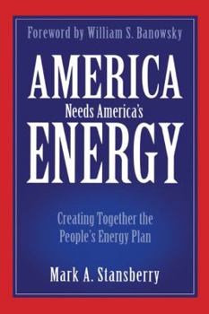 Hardcover America Needs America's Energy: Creating Together the People's Energy Plan Book