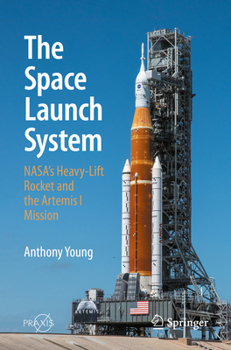 Paperback The Space Launch System: Nasa's Heavy-Lift Rocket and the Artemis I Mission Book