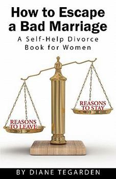 How To Escape A Bad Marriage- A Self Help Divorce Book for Women
