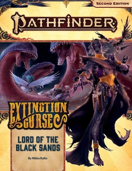 Pathfinder Adventure Path: Lord of the Black Sands (Extinction Curse 5 of 6) - Book #155 of the Pathfinder Adventure Path