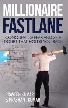 Paperback Millionaire Fastlane: Conquering Fear and Self Doubt that Holds You Back Book