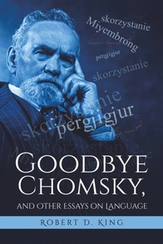 Paperback Goodbye Chomsky, and Other Essays on Language Book