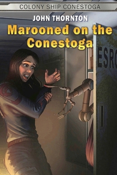Marooned on the Conestoga - Book #2 of the Colony Ship Conestoga