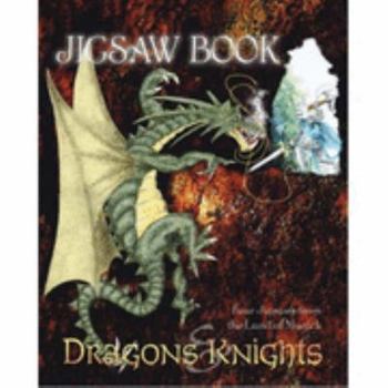 Hardcover Dragons and Knights: Four Jigsaws from the Land of Magick (Jigsaw Book) by Four Jigsaws from the Land of Magick Dragon and Knights (2007-05-04) Book