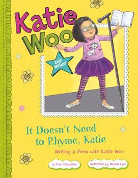 Hardcover It Doesn't Need to Rhyme, Katie: Writing a Poem with Katie Woo Book
