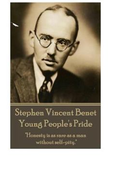 Paperback Stephen Vincent Benet - Young People's Pride: "Honesty is as rare as a man without selfpity." Book